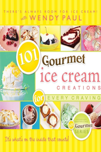 101 Gourmet Ice Cream Creations