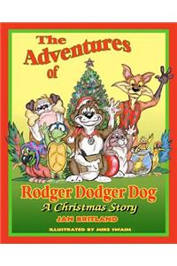 The Adventures of Rodger Dodger Dog, A Christmas Story