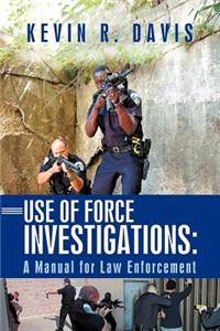 Use of Force Investigations