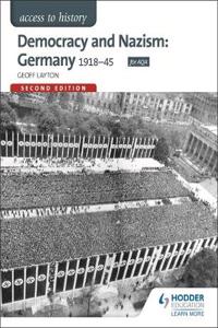 Access to History: Democracy and Nazism: Germany 1918-45 for AQA