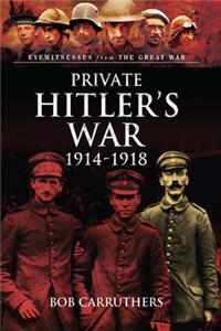 Private Hitler's War, 1914-1918