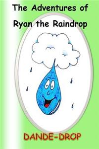 The Adventures Of Ryan The Raindrop