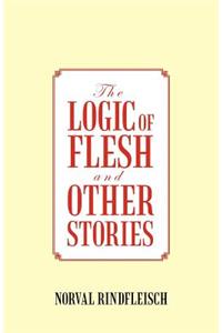 Logic of Flesh and Other Stories