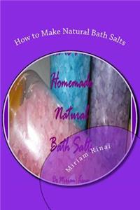 How to Make Natural Bath Salts
