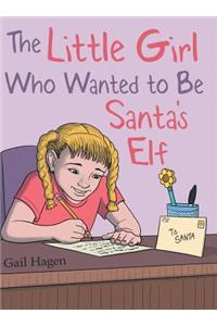 Little Girl Who Wanted to Be Santa's Elf