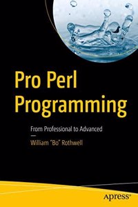Pro Perl Programming: From Professional To Advanced
