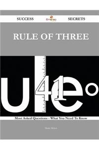 Rule of Three 41 Success Secrets: 41 Mos...