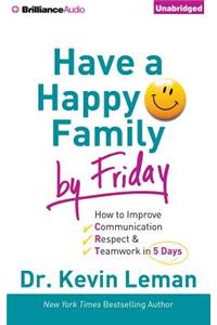 Have a Happy Family by Friday