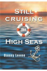 Still Sailing the High Seas