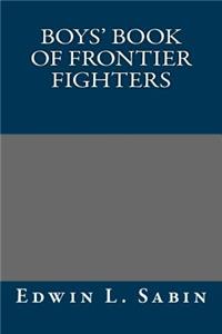 Boys' Book of Frontier Fighters