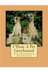 I Want A Pet Greyhound
