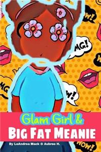 Glam Girl & the Big Fat Meanie