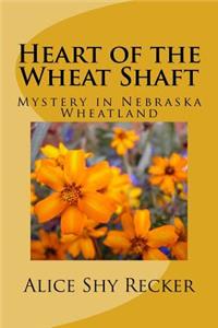 Heart of the Wheat Shaft