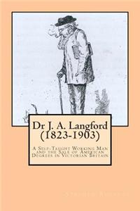 Dr J. A. Langford (1823-1903)