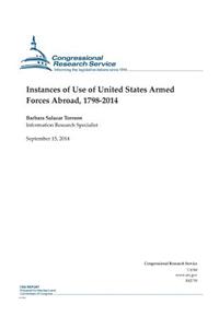 Instances of Use of United States Armed Forces Abroad, 1798-2014