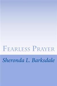 Fearless Prayer