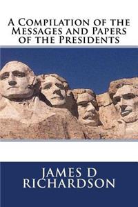 Compilation of the Messages and Papers of the Presidents