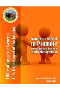 Framework Needed to Promote Accountability in Interior's Grants Management August 2005