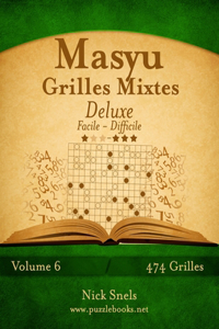 Masyu Grilles Mixtes Deluxe - Facile à Difficile - Volume 6 - 474 Grilles