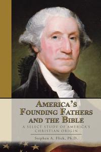 America's Founding Fathers and the Bible