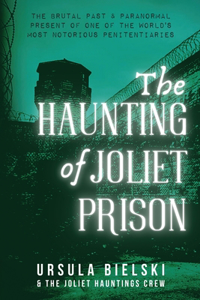Haunting of Joliet Prison