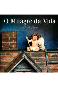 O Milagre da Vida