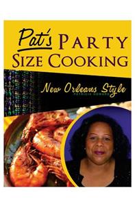 Pat's Party Size Cooking, New Orleans Style