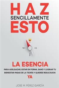 Haz sencillamente esto. La esencia