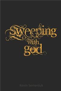 Sweeping with God