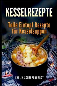 Kesselrezepte - tolle Eintopf Rezepte für Kesselsuppen