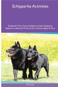 Schipperke Activities Schipperke Tricks, Games & Agility. Includes: Schipperke Beginner to Advanced Tricks, Series of Games, Agility and More
