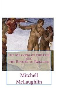 The Meaning of the Fall and the Return to Paradise