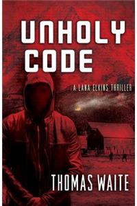 Unholy Code: A Lana Elkins Thriller