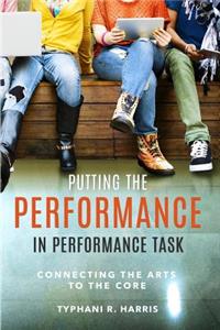 Putting the Performance in Performance Task