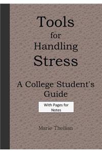 Tools for Handling Stress A College Student's Guide With Pages for Notes Brown E