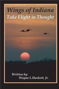 Wings of Indiana - Take Thought in Flight