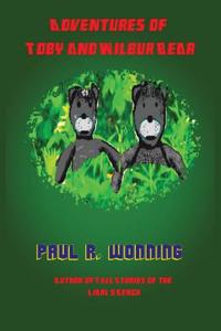 Adventures of Toby and Wilbur Bear
