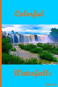 Colorful Waterfalls - Blue Notebook / Extended Lined Pages / Soft Matte Cover: An Ethi Pike Collectible Journal: Nature