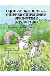 SQUILLY SQUIRREL and CHIPPER CHIPMUNK'S SPRINGTIME ADVENTURE