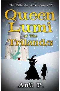 Queen Lumi of The Trilands