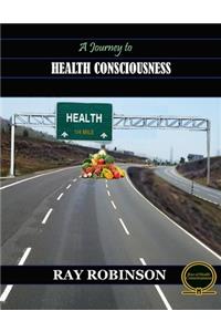 A Journey to Health Consciousness