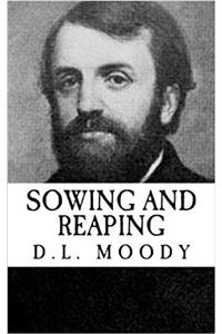 D.L. Moody: Sowing and Reaping {Revival Press Edition}