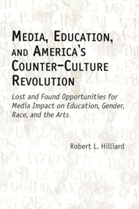 Media, Education, and America's Counter-Culture Revolution