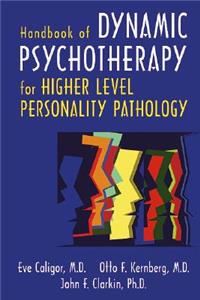 Handbook of Dynamic Psychotherapy for Higher Level Personality Pathology