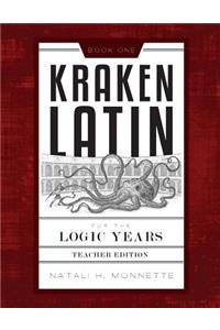 Kraken Latin for the Logic Years 1 Teacher Edition