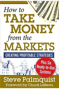 How to Take Money from the Markets