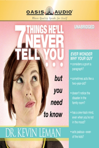 7 Things He'LL Never Tell You
