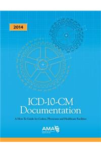 ICD-10-CM Documentation How to Guide Coders, Physicians & Healthcare Facilities