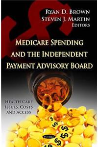 Medicare Spending & the Independent Payment Advisory Board