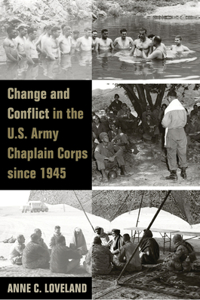 Change and Conflict in the U.S. Army Chaplain Corps Since 1945